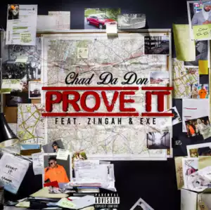Chad Da Don - Prove It Ft. EXe & Zingah
